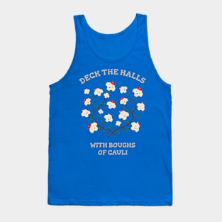 Deck the Halls with Boughs of Cauli Tank Top